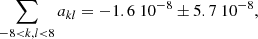 Mathematical equation: $$ \begin{aligned} \sum _{-8<k,l<8} a_{kl} = -1.6 \ 10^{-8} \pm 5.7 \ 10^{-8}, \end{aligned} $$