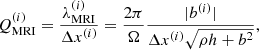 Mathematical equation: $$ \begin{aligned} Q^{(i)}_{\rm MRI} = \frac{\lambda ^{(i)}_{\rm MRI}}{ \Delta x^{(i)}} = \frac{2 \pi }{\Omega } \frac{| b^{(i)} |}{\Delta x^{(i)}\sqrt{\rho h + b^2}} , \end{aligned} $$