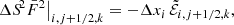 Mathematical equation: $$ \begin{aligned} \left. \Delta {S\!}^2 \bar{F}^2 \right|_{i,j+1/2,k} = - \Delta x_i \, \tilde{\mathcal{E} }_{i,j+1/2,k}, \end{aligned} $$