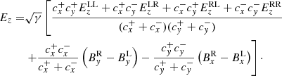 Mathematical equation: $$ \begin{aligned} E_z =&\sqrt{\gamma } \left[ \frac{c^{+}_x c^{+}_{ y} E_z^{\mathrm{LL}} + c^{+}_x c^{-}_{ y} E_z^{\mathrm{LR}} + c^{-}_x c^{+}_{ y} E_z^{\mathrm{RL}} + c^{-}_x c^{-}_{ y} E_z^{\mathrm{RR}}}{(c^{+}_x + c^{-}_x)(c^{+}_{ y} + c^{-}_{ y})} \right. \nonumber \\& \left. + \frac{c^{+}_x c^{-}_x}{c^{+}_x + c^{-}_x}\left(B^\mathrm{R}_{ y} - B^\mathrm{L}_{ y}\right) - \frac{c^{+}_{ y} c^{-}_{ y}}{c^{+}_{ y} + c^{-}_{ y}}\left(B^\mathrm{R}_x - B^\mathrm{L}_x\right) \right]\cdot \end{aligned} $$