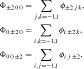 Mathematical equation: $$ \begin{aligned} \Phi _{{\pm }2\,0\,0}&= \sum _{j,k=-1,1} \phi _{{\pm }2\,j\,k} , \nonumber \\ \Phi _{0\,{\pm }2\,0}&= \sum _{i,k=-1,1} \phi _{i\,{\pm }2\,k} , \nonumber \\ \Phi _{0\,0\,{\pm }2}&= \sum _{i,j=-1,1} \phi _{i\,j\,{\pm }2}. \end{aligned} $$
