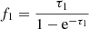 Mathematical equation: $ f_{1} = \frac{\tau_1}{1-\mathrm{e}^{-\tau_1}} $