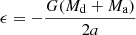Mathematical equation: $$ \begin{aligned} \epsilon = -\frac{G(M_\mathrm{d} +M_\mathrm{a} )}{2a} \end{aligned} $$