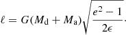 Mathematical equation: $$ \begin{aligned} \ell = G (M_\mathrm{d} +M_\mathrm{a} )\sqrt{\frac{e^2-1}{2\epsilon }}\cdot \end{aligned} $$