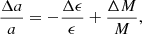 Mathematical equation: $$ \begin{aligned} \frac{\Delta a}{a} = -\frac{\Delta \epsilon }{\epsilon } + \frac{\Delta M}{M}, \end{aligned} $$