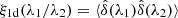 Mathematical equation: $ \xi_{\mathrm{1d}}(\lambda_1/\lambda_2)=\langle\hat\delta(\lambda_1)\hat\delta(\lambda_2)\rangle $