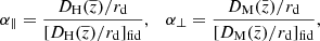 Mathematical equation: $$ \begin{aligned} \alpha _\parallel = \frac{D_{\rm H}(\overline{z})/r_{\rm d}}{[D_{\rm H}(\overline{z})/r_{\rm d}]_{\mathrm{fid} }},\quad \alpha _\perp = \frac{D_{\rm M}(\bar{z})/r_{\rm d}}{[D_{\rm M}(\bar{z})/r_{\rm d}]_{\mathrm{fid} }}, \end{aligned} $$