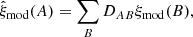 Mathematical equation: $$ \begin{aligned} \hat{\xi }_{\rm mod}(A)=\sum _B D_{AB} \xi _{\rm mod}(B), \end{aligned} $$