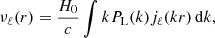 Mathematical equation: $$ \begin{aligned} \nu _\ell (r)=\frac{H_{0}}{c}\int kP_{\rm L}(k)j_\ell (kr)\,\mathrm{d}k, \end{aligned} $$