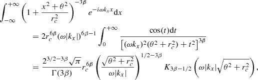 Mathematical equation: $$ \begin{aligned}&\int _{- \infty }^{+\infty } \left( 1+ \frac{x^2+\theta ^2}{r_c^2} \right)^{-3\beta } e^{-i \omega k_x x} \mathrm{d} x\nonumber \\&\qquad \qquad \quad = 2 r_c^{6 \beta } (\omega |k_x|)^{6 \beta -1} \int _0^{+ \infty } \frac{\cos (t) \mathrm{d} t}{\left[ (\omega k_x)^2 (\theta ^2 + r_c^2) + t^2\right]^{3 \beta }} \nonumber \\&\qquad \qquad \quad = \frac{2^{3/2-3\beta } \sqrt{\pi }}{\Gamma (3 \beta )} r_c^{6 \beta } \left( \frac{\sqrt{\theta ^2 + r_c^2}}{\omega |k_x|} \right)^{1/2-3 \beta } K_{3\beta -1/2}\left(\omega |k_x| \sqrt{\theta ^2+r_c^2}\right) , \end{aligned} $$