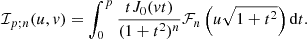 Mathematical equation: $$ \begin{aligned} \mathcal{I} _{p;n}(u,v) = \int _{0}^{p} \frac{t J_0(v t)}{(1+t^2)^n} \mathcal{F} _{n}\left(u \sqrt{1+t^2} \right) \mathrm{d} t. \end{aligned} $$