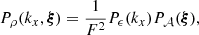 Mathematical equation: $$ \begin{aligned} P_{\rho }(k_x, \boldsymbol{\xi }) = \frac{1}{F^2} P_{\epsilon }(k_x) P_{\mathcal{A} }(\boldsymbol{\xi }), \end{aligned} $$