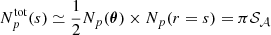 Mathematical equation: $ N_p^{\mathrm{tot}}(s) \simeq \frac{1}{2} N_p(\boldsymbol{\theta}) \times N_p(r = s) = \pi \mathcal{S}_{\mathcal{A}} $