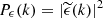 Mathematical equation: $ P_{\epsilon}(k) = |\widetilde{\epsilon}(k)|^2 $