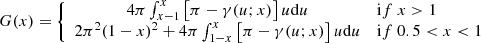 Mathematical equation: $$ \begin{aligned} G(x) = \left\{ \begin{array}{cl} 4 \pi \int _{x-1}^{x} \left[ \pi - \gamma (u;x) \right] u \mathrm{d} u&\mathrm if \ x>1 \\ 2 \pi ^2 (1-x)^2 + 4 \pi \int _{1-x}^x \left[ \pi - \gamma (u;x) \right] u \mathrm{d} u&\mathrm if \ 0.5 < x < 1 \\ \end{array}\right. \end{aligned} $$