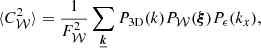 Mathematical equation: $$ \begin{aligned} \langle C_{\mathcal{W} }^2 \rangle = \frac{1}{F_{\mathcal{W} }^2} \sum _{\boldsymbol{\underline{k}}} P_{\rm 3D}(k) P_{\mathcal{W} }(\boldsymbol{\xi }) P_{\epsilon }(k_x), \end{aligned} $$