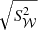 Mathematical equation: $ \sqrt{S^2_\mathcal{W}} $
