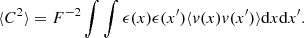 Mathematical equation: $$ \begin{aligned} \langle C^2 \rangle = F^{-2} \int \int \epsilon (x) \epsilon (x^{\prime }) \langle v(x) v(x^{\prime }) \rangle \mathrm{d} x \mathrm{d} x^{\prime }. \end{aligned} $$