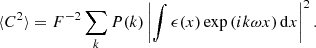 Mathematical equation: $$ \begin{aligned} \langle C^2 \rangle = F^{-2} \sum _k P(k) \left| \int \epsilon (x) \exp \left( i k \omega x \right) \mathrm{d} x \right|^2. \end{aligned} $$