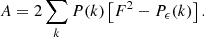 Mathematical equation: $$ \begin{aligned} A = 2 \sum _k P(k) \left[ F^2 - P_{\epsilon }(k) \right]. \end{aligned} $$