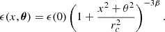 Mathematical equation: $$ \begin{aligned} \epsilon (x,\boldsymbol{\theta })= \epsilon (0) \left( 1+ \frac{x^2 + \theta ^2}{r_c^2} \right)^{-3 \beta } .\end{aligned} $$