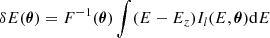 Mathematical equation: $$ \begin{aligned} \delta E({\boldsymbol{\theta }}) = F^{-1}({\boldsymbol{\theta }}) \int (E - E_{z}) I_l (E, {\boldsymbol{\theta }}) \mathrm{d}E \end{aligned} $$