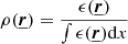 Mathematical equation: $$ \begin{aligned} \rho (\underline{{\boldsymbol{r}}}) = \frac{\epsilon (\underline{{\boldsymbol{r}}})}{\int \epsilon (\underline{{\boldsymbol{r}}})\mathrm{d}x} \end{aligned} $$