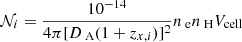 Mathematical equation: $$ \begin{aligned} \mathcal{N} _i=\frac{10^{-14}}{4\pi [D_{\text{ A}}(1+z_{x, i})]^2} n_{\text{ e}} n_{\text{ H}} V_{\rm cell} \end{aligned} $$