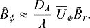 Mathematical equation: \begin{equation*}\hat{B}_{\phi} \approx \frac{D_{\lambda}}{\lambda} \;{\overline{U}_{\phi}}\tilde{B}_r .\end{equation*}