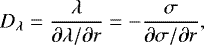 Mathematical equation: \begin{equation*}D_{\lambda}=\frac{\lambda}{\partial\lambda / \partial r} = - \frac{\sigma}{\partial\sigma /\partial r} ,\end{equation*}
