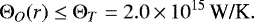 Mathematical equation: \begin{equation*}\Theta_O(r) \le \Theta_T = 2.0\,{\times}\,10^{15}\,\mbox{W/K} .\end{equation*}