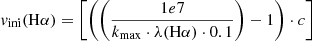 Mathematical equation: $ \mathit{v}_{\mathrm{ini}}(\mathrm{H}\alpha)=\left[\left(\left(\frac{1e7}{k_{\mathrm{max}}\cdot \lambda(\mathrm{H}\alpha)\cdot 0.1}\right)-1\right) \cdot c\right] $