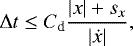 Mathematical equation: \begin{equation*} \Delta t \leq C_{\textrm{d}} \frac{| x |+s_{x}}{|\dot x| },\end{equation*}