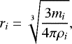 Mathematical equation: \begin{equation*} r_i = \sqrt[3]{\frac{3m_i}{4\pi\rho_i}} ,\end{equation*}