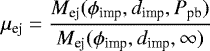 Mathematical equation: \begin{equation*} \mu_{\textrm{ej}} = \frac{M_{\textrm{ej}}(\phi_{\textrm{imp}}, d_{\textrm{imp}}, P_{\textrm{pb}})}{ M_{\textrm{ej}}(\phi_{\textrm{imp}}, d_{\textrm{imp}}, \infty)} \end{equation*}