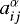 Mathematical equation: $a_{ij}^{\alpha}$