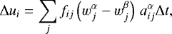 Mathematical equation: \begin{equation*} \Delta u_i = \sum_j f_{ij} \left(w_j^{\alpha} - w_j^{\beta}\right) \, a_{ij}^{\alpha} \Delta t, \end{equation*}