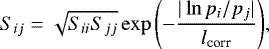 Mathematical equation: \begin{equation*} S_{ij} = \sqrt{S_{ii}S_{jj}} \exp{\left(-\frac{|\ln p_i/p_j|}{l_{\textrm{corr}}}\right)}, \end{equation*}