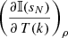 Mathematical equation: $ \left(\frac{\partial\mathbb{{I}}(s_{N})}{\partial\,T(k)}\right)_{\rho} $
