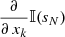Mathematical equation: $ \frac{\partial}{\partial\,x_{k}}\mathbb{{I}}(s_{N}) $