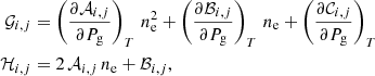 Mathematical equation: $$ \begin{aligned} \mathcal{G} _{i,j}&=\left(\frac{\partial \mathcal{A} _{i,j}}{\partial P_{\rm g}}\right)_{T}\,n_{\rm e}^{2}+\left(\frac{\partial \mathcal{B} _{i,j}}{\partial P_{\rm g}}\right)_{T}\,n_{\rm e}+\left(\frac{\partial \mathcal{C} _{i,j}}{\partial P_{\rm g}}\right)_{T}\nonumber \\ \mathcal{H} _{i,j}&=2\,\mathcal{A} _{i,j}\,n_{\rm e}+ \mathcal{B} _{i,j}, \end{aligned} $$