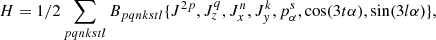Mathematical equation: $$ \begin{aligned} H=1/2\sum _{pqnkstl}B_{pqnkstl}\{J^{2p},J_z^q,J_x^n,J_{ y}^k,p_{\alpha }^s,\cos (3t\alpha ),\sin (3l\alpha )\}, \end{aligned} $$