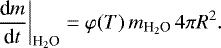 Mathematical equation: \begin{equation*} \frac{\textrm{d}m}{\textrm{d}t}\bigg\vert_{\text{H}_2\text{O}} = \varphi(T)\, m_{\text{H}_2\text{O}} \, 4\pi R^2. \end{equation*}