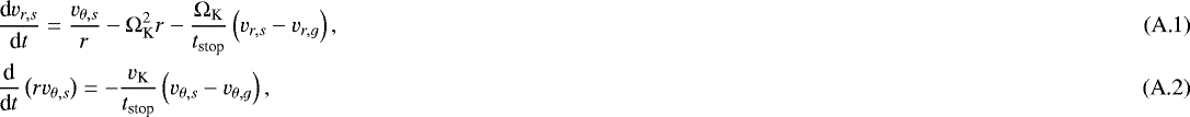 Mathematical equation: \begin{align}&\frac{\textrm{d} v_{r,s}}{\textrm{d}t}=\frac{v_{\theta,s}}{r}-\Omega_{\text{K}}^2 r - \frac{\Omega_{\text{K}}}{t_{\text{stop}}}\left(v_{r,s}-v_{r,g}\right),\\ &\frac{\textrm{d}}{\textrm{d}t}\left(rv_{\theta,s}\right)=-\frac{v_{\text{K}}}{t_{\text{stop}}}\left(v_{\theta,s}-v_{\theta,g}\right),\end{align}