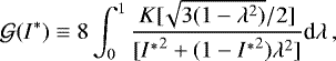 Mathematical equation: \begin{align*} \hspace*{-2pt}\mathcal{G}(I^*) \equiv 8 \int_0^1 \frac{K[\!\sqrt{3(1-\lambda^2)}/2]}{[{I^*}^2+(1-{I^*}^2)\lambda^2]}\textrm{d}\lambda\,, \end{align*}