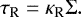 Mathematical equation: \begin{equation*}\tau_{\textrm{R}} = \kappa_{\textrm{R}} \Sigma. \end{equation*}