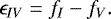 Mathematical equation: \begin{equation*} \epsilon_{IV}=f_{I} - f_{V}. \end{equation*}