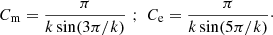 Mathematical equation: $$ \begin{aligned} C_{\rm m} = \frac{\pi }{k\sin (3\pi /k)} \,\, ; \,\, C_{\rm e} = \frac{\pi }{k\sin (5\pi /k)}\cdot \end{aligned} $$