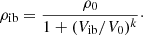 Mathematical equation: $$ \begin{aligned} \rho _{\rm ib} = \frac{\rho _0}{1 + (V_{\rm ib}/V_0)^k} \cdot \end{aligned} $$