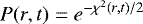 Mathematical equation: \begin{equation*} P(r,t)= e^{-\chi^{2}(r,t)/2}\end{equation*}